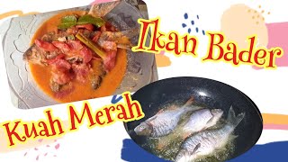Ikan Bader Kuah Merah |resep ikan kuah merah #caramasakikankuahmerah