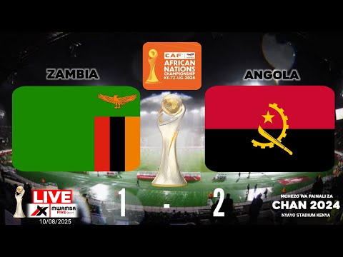 LIVE ZAMBIA 1 2 VS ANGOLA CHAN FINALS 2024 NYAYO STADIUM KENYA Mwambafive