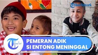 Kabar Duka, Y Topan Artis Pemeran Adik Di Serial Si Entong Meninggal Dunia
