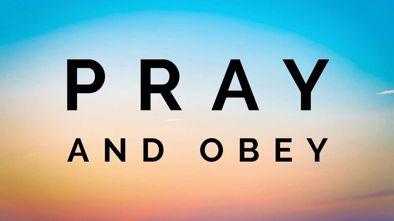 Pray and Obey | Part 1 | Pastor John Larkam