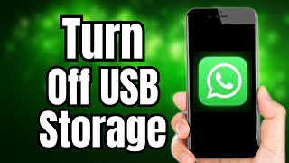 How to Turn Off USB Storage in Whatsapp