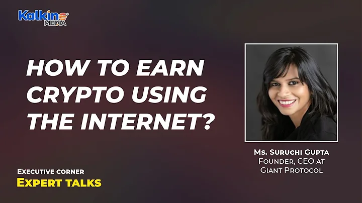 How to earn crypto using the internet? - Expert talk with Ms Suruchi Gupta Founder of GIANT Protocol