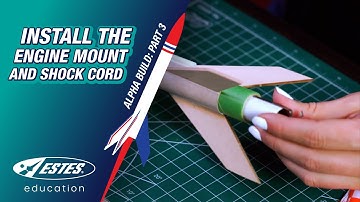 Alpha Build Part 3: Install Engine Mount and Shock Cord