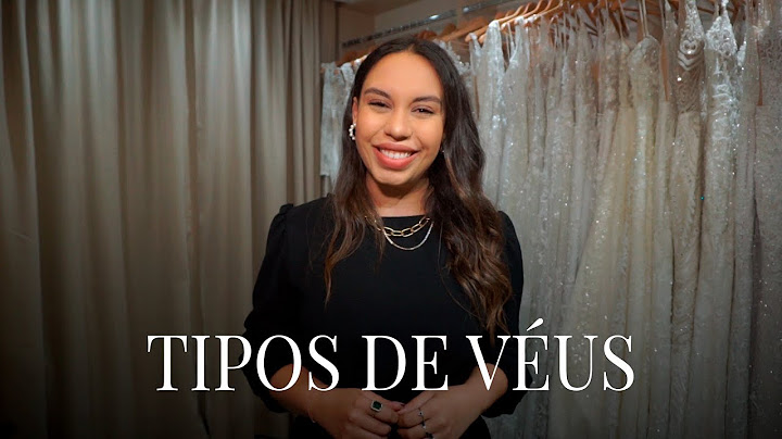 OS 7 TIPOS DE VÉUS DE NOIVA