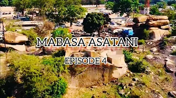 MABASA ASATANI (EPISODE 4)