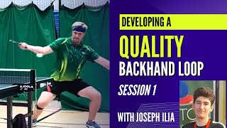 Developing A QUALITY BACKHAND LOOP | Session 1 | With Joseph Ilia |