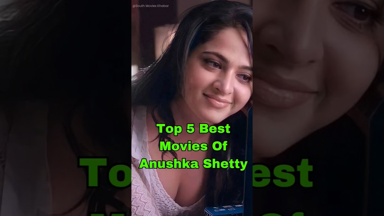 💓 Top 5 Best Movies Of Anushka Shetty 😘 