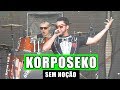 Korposeko (Sem Noção) - Extrema Pro Rock 2017