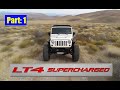 LT4 Supercharged Jeep Wrangler Rubicon Part 1