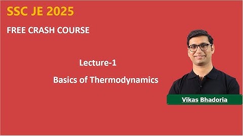 SSC JE 2025 FREE CRASH COURSE DAY-1(Basics of Thermodynamics)