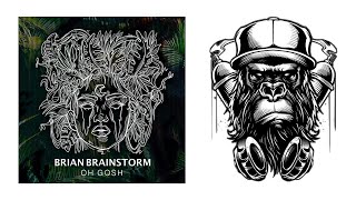 Brian Brainstorm - Oh Gosh (Original Mix)