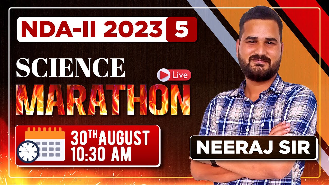 NDA-II 2023 | Part 5 | Physics, Chemistry, Biology, General Science Marathon by Neeraj sir