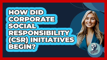 How Did Corporate Social Responsibility (CSR) Initiatives Begin? - Philosophy Beyond