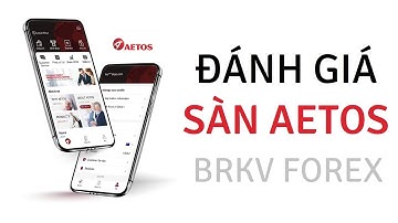 ĐÁNH GIÁ SÀN AETOS - SÀN FOREX ÚC NỔI TIẾNG | BRKV Forex