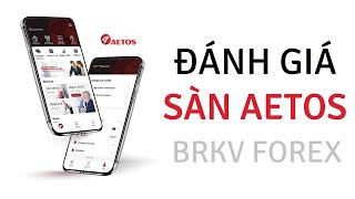 ĐÁNH GIÁ SÀN AETOS - SÀN FOREX ÚC NỔI TIẾNG | BRKV Forex