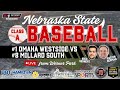 2026 Class A State HS Baseball Tournament: #1 Omaha Westside vs. #8 Millard South