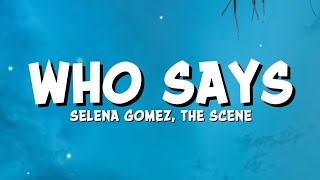 Selena Gomez & The Scene - Who Says (Lyrics)