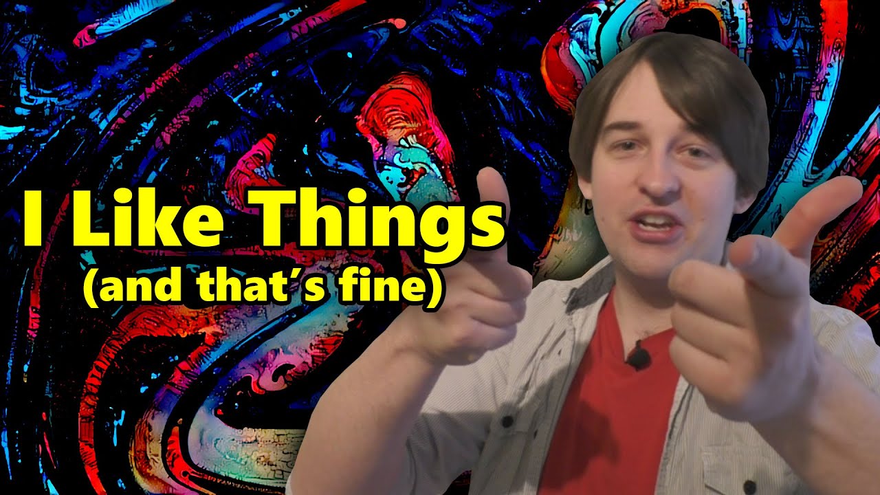 It Is Okay To Like Things YouTube