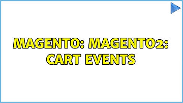 Magento: Magento2: Cart events (3 Solutions!!)