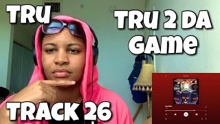 TRU “ TRU 2 DA GAME ALBUM REACTION “ FINAL RIDE “ 
