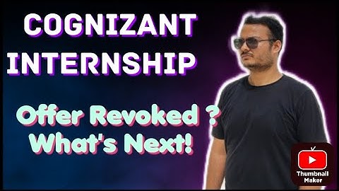 Cognizant Internship Offer Revoked!! || What this means and what