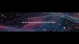 MS-4017 - Microsoft 365 Copilot: Security, Compliance, and Implementation