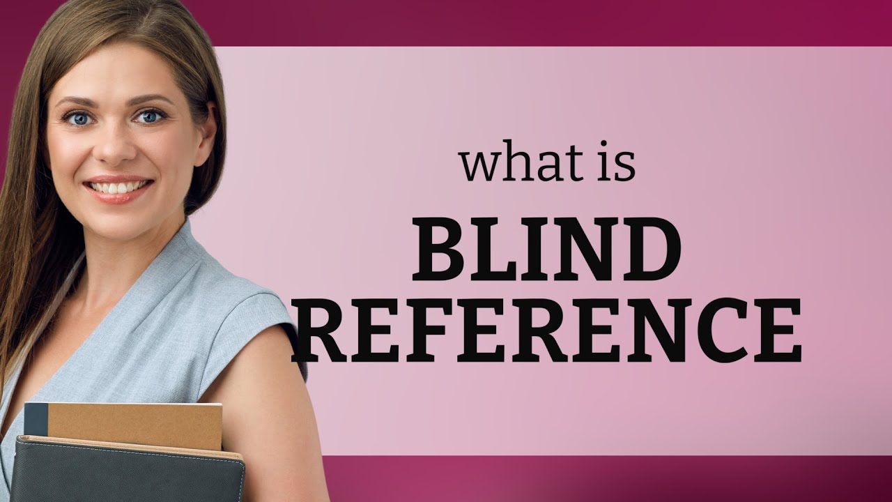 Understanding "Blind Reference" in English