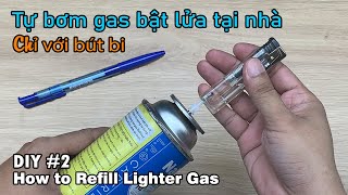 Bơm gas cho bật lửa, quẹt gas tại nhà chỉ với 1 bút bi #2