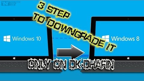 Downgrade Windows 10 to Windows 8.1