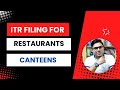 How To File ITR For Restaurant | How To File Income Tax Return For Canteens