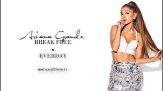 Ariana Grande - 'Everyday x Break Free'