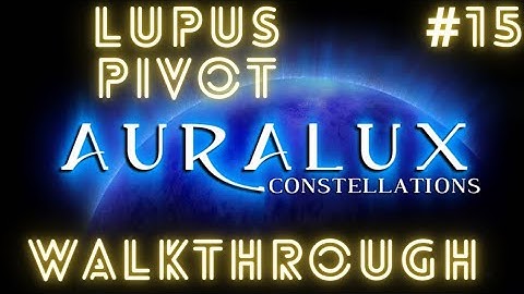 Auralux 2 Constellations | Lupus - Pivot | Full Level Walkthrough