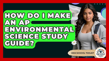 How Do I Make An AP Environmental Science Study Guide? - High School Toolkit