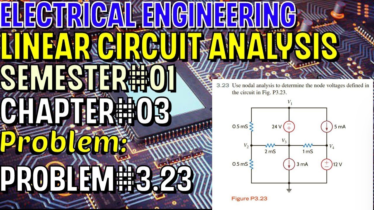 Linear Circuit Analysis | Chapter#03 | Problem#3.23 | Basic Engineering ...