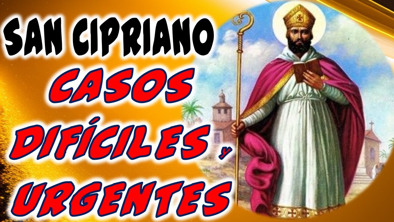 ORACIÓN A SAN CIPRIANO PARA CASOS MUY DIFÍCILES Y URGENTES - MOMENTO DE ...