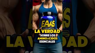 La Verdad Sobre Los Aminoácidos Esenciales