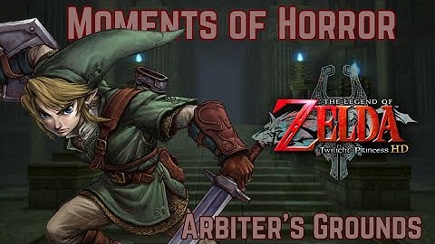 Moments of Horror: The Legend of Zelda: Twilight Princess HD (Arbiter
