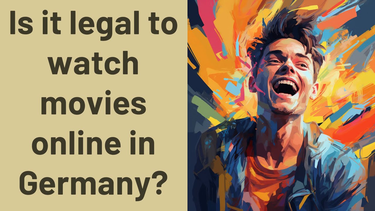 Is It Legal To Watch Movies Online In Germany? - Youtube