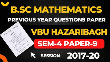 SEM 4 CORE 9 SESSION MATHS HONOURS 2017-20 VBU HAZARIBAGH