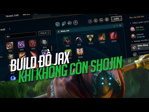 HƯỚNG DẪN LÊN ĐỒ JAX KHI KHÔNG CÒN SHOJIN THEO PHONG CÁCH CỦA CÁC CAO THỦ JAX HÀNG ĐẦU