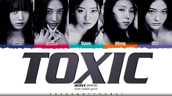 MEOVV 'TOXIC' Lyrics (미야오 TOXIC 가사) [Color Coded_Eng] | ShadowByYoongi