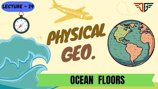 Lecture 29 || OCEAN FLOORS || Physical geography handwritten notes #ssc #upsc 