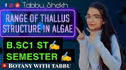 Range of Thallus structure in Algae (notes)B.sc first year botany:(botany lectures)