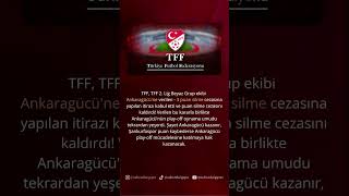 TFF 2. Lig Beyaz Grup ekibi Ankaragücü'ne verilen -3 puan silme cezasına yapılan itiraz kabul edildi