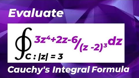 Evaluate the Line Integral over Circle |z| = 3     CAUCHY
