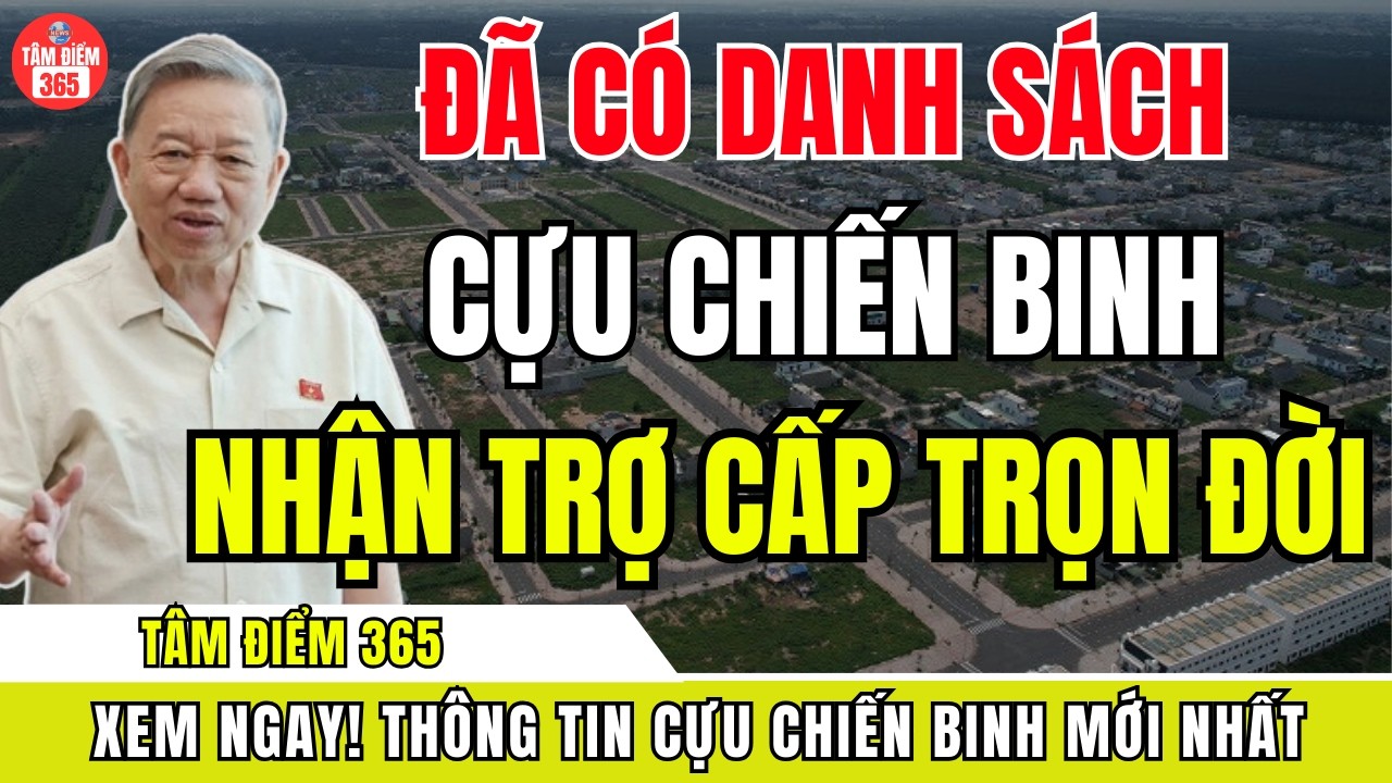 DANH SÁCH CHÍNH THỨC: Cựu Chiến Binh Thuộc Diện Trợ Cấp Trọn Đời – Kết Quả Đã Được Xác Nhận