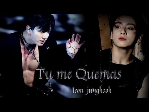 Tu me Quemas🔥 Jeon jungkook [fmv]