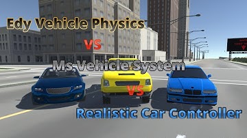 (Edy Vehicle Physics) vs (MS Vehicle System) vs (Realistic Car Controller) Simple Race