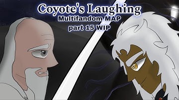 WIP! Coyotes Laughing Multifandom MAP part 15 for @ebonyb0w672