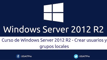 Curso de Windows Server 2012 R2 - Crear usuarios y grupos locales